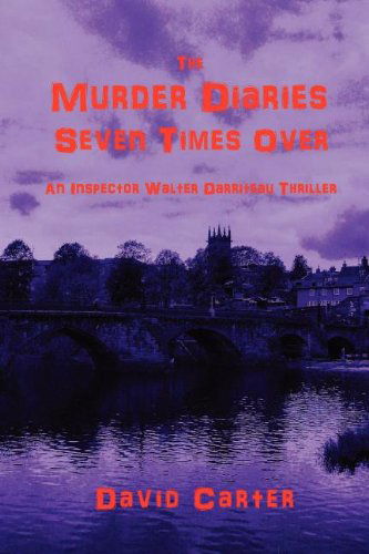 The Murder Diaries: Seven Times Over - David Carter - Książki - Trackerdog Media - 9780955977428 - 16 sierpnia 2011