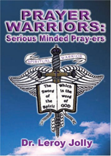 Cover for Leroy Jolly · Prayer Warriors: Serious Minded Pray-ers (Paperback Book) (2005)