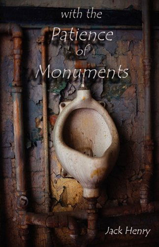 Cover for Jack Henry · With the Patience of Monuments (Paperback Book) (2009)