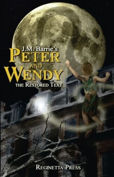 Cover for James Matthew Barrie · Peter and Wendy: The Restored Text (Annotated) (Taschenbuch) [2nd edition] (2020)