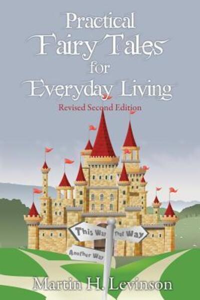 Cover for Martin H Levinson · Practical Fairy Tales for Everyday Living: Revised Second Edition (Paperback Book) [Revised Second edition] (2018)