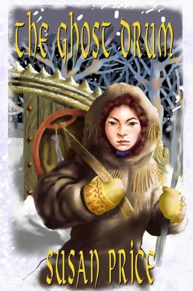 Cover for Susan Price · The Ghost Drum: Book 1 of the Ghost World Sequence (Volume 1) (Paperback Bog) (2014)