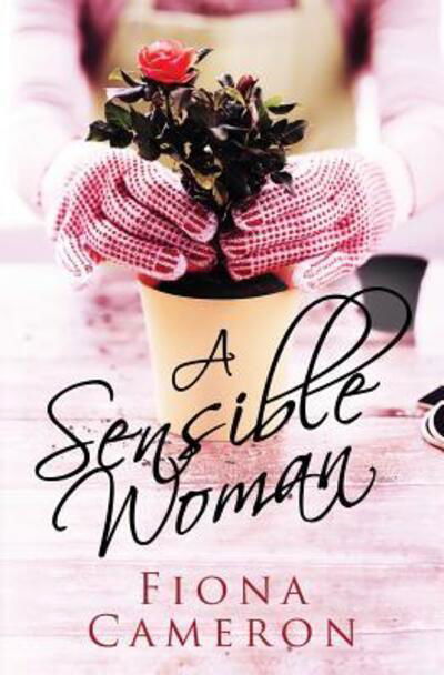 Cover for Fiona Cameron · A Sensible Woman (Paperback Book) (2016)