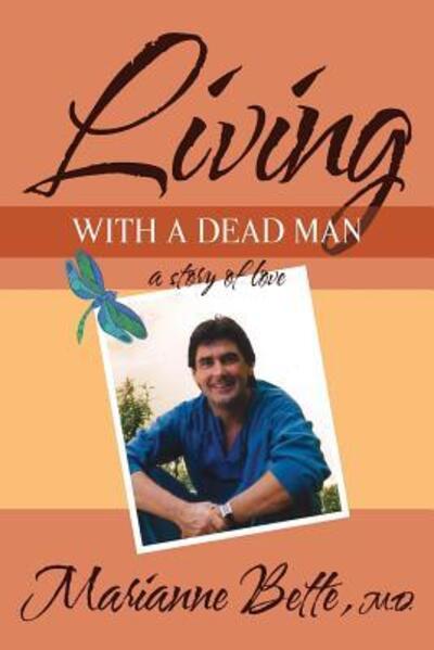 Cover for Marianne Bette M.D. · Living with a Dead Man (Paperback Book) (2016)