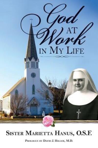 Cover for Sister Marietta Hanus · God at Work in My Life (Paperback Book) (2016)