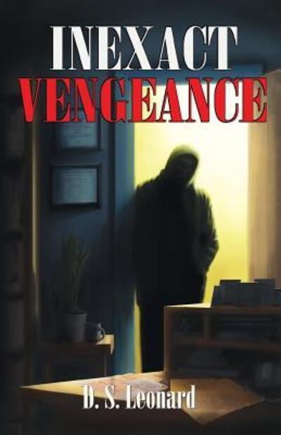 Inexact Vengeance - D S Leonard - Boeken - Leonard Schnur, Psy.D., Pa - 9780997474428 - 24 juni 2016