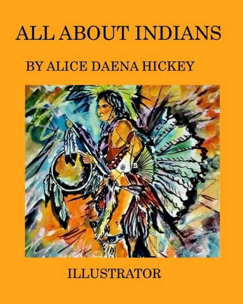 Cover for Alice Daena Hickey · All about indians (Paperback Book) (2023)