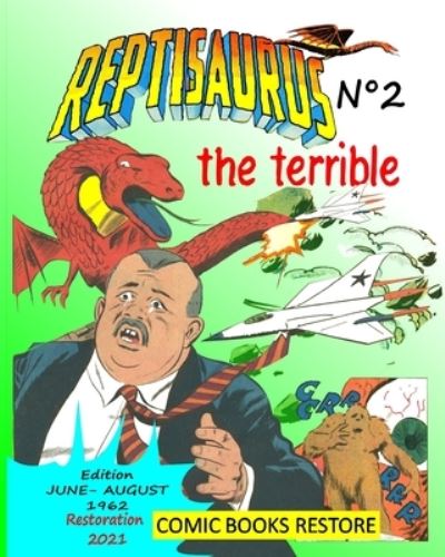 Cover for Comics Books Restore · Reptisaurus, the terrible n Degrees2 (Paperback Bog) (2021)