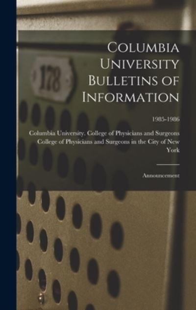 Cover for Columbia University College of Physi · Columbia University Bulletins of Information (Hardcover Book) (2021)