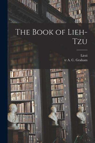 Cover for 4th Cent B C Liezi · The Book of Lieh-tzu (Paperback Book) (2021)