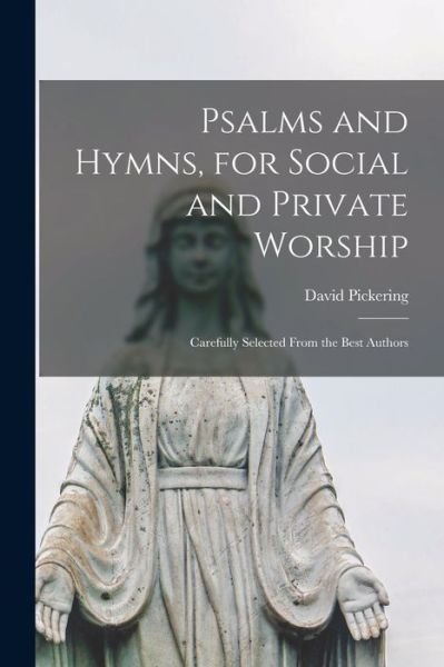 Cover for David Pickering · Psalms and Hymns, for Social and Private Worship (Paperback Book) (2021)