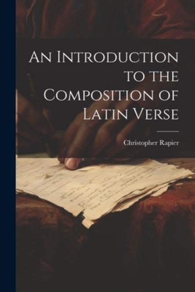 Cover for Christopher Rapier · Introduction to the Composition of Latin Verse (Book) (2023)