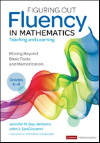 Cover for Bay-Williams, Jennifer M. (University of Louisville, KY) · Figuring Out Fluency in Mathematics Teaching and Learning, Grades K-8: Moving Beyond Basic Facts and Memorization - Corwin Mathematics Series (Paperback Bog) (2021)