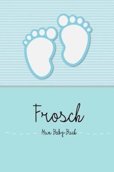 Cover for En Lettres Baby-buch · Frosch - Mein Baby-Buch : Baby Buch für den Frosch, ein personalisiertes Geschenk, z.B. als Elternbuch oder Tagebuch (Pocketbok) (2019)