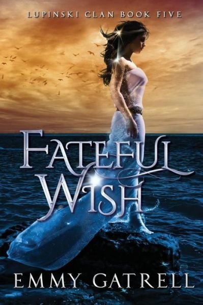 Emmy Gatrell · Fateful Wish (Paperback Book) (2019)