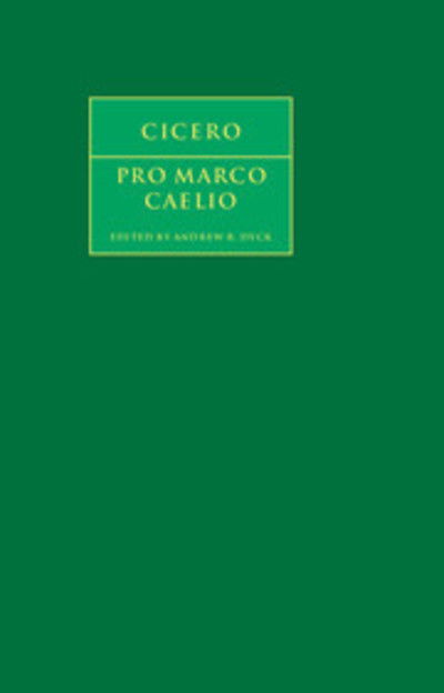 Cover for Marcus Tullius Cicero · Cicero: Pro Marco Caelio - Cambridge Greek and Latin Classics (Hardcover bog) (2013)