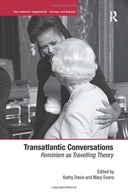 Cover for Mary Evans · Transatlantic Conversations: Feminism as Travelling Theory - The Feminist Imagination - Europe and Beyond (Paperback Book) (2016)