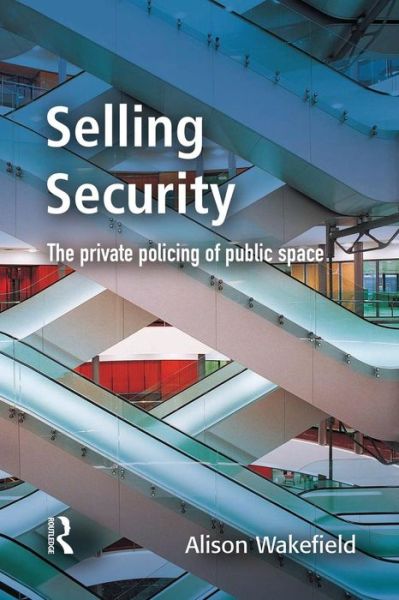 Cover for Wakefield, Alison (University of Portsmouth, UK) · Selling Security (Paperback Book) (2015)