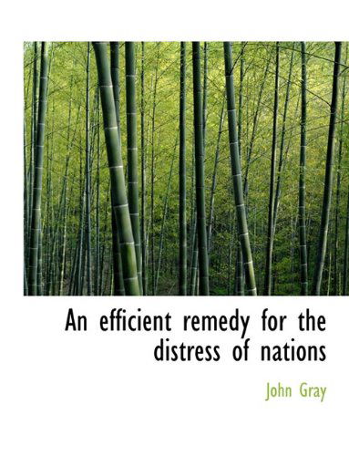 Cover for John Gray · An Efficient Remedy for the Distress of Nations (Paperback Book) (2010)