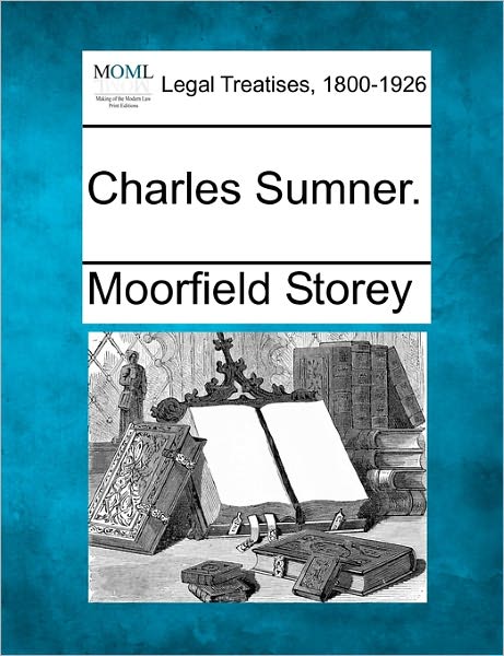 Cover for Moorfield Storey · Charles Sumner. (Paperback Book) (2010)