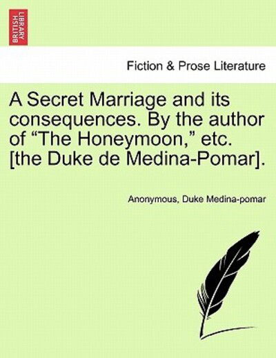 Cover for Anonymous · A Secret Marriage and Its Consequences. by the Author of (Paperback Book) (2011)