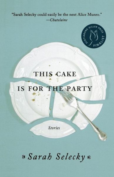 This Cake is for the Party - Sarah Selecky - Books - Griffin - 9781250011428 - November 13, 2012