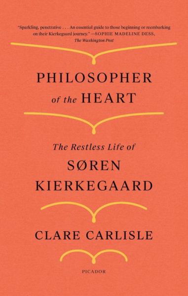 Cover for Clare Carlisle · Philosopher of the Heart: The Restless Life of Soren Kierkegaard (Paperback Bog) (2021)