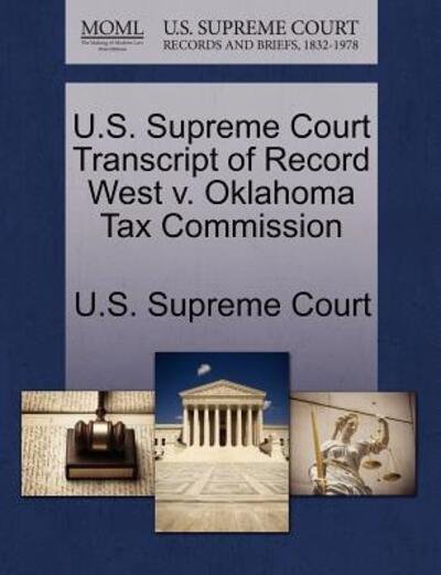Cover for U S Supreme Court · U.s. Supreme Court Transcript of Record West V. Oklahoma Tax Commission (Paperback Book) (2011)