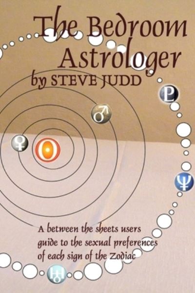 Bedroom Astrologer - Steve Judd - Books - Lulu Press, Inc. - 9781291630428 - November 14, 2013