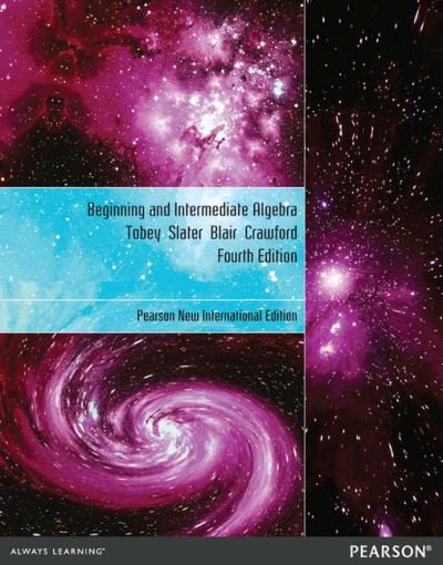 Cover for Tobey, John, Jr. · Beginning &amp; Intermediate Algebra: Pearson New International Edition (Paperback Book) (2013)
