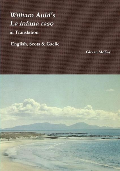 Cover for Girvan Mckay · William Auld's La Infana Raso in Translation - English, Scots &amp; Gaelic (Taschenbuch) (2015)