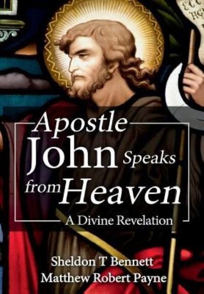 Cover for Matthew Robert Payne · Apostle John Speaks from Heaven (Hardcover Book) (2017)