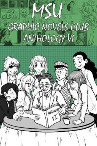 Cover for Msu Graphic Novels Club · MSU Graphic Novels Club Anthology 6 (Paperback Book) (2018)