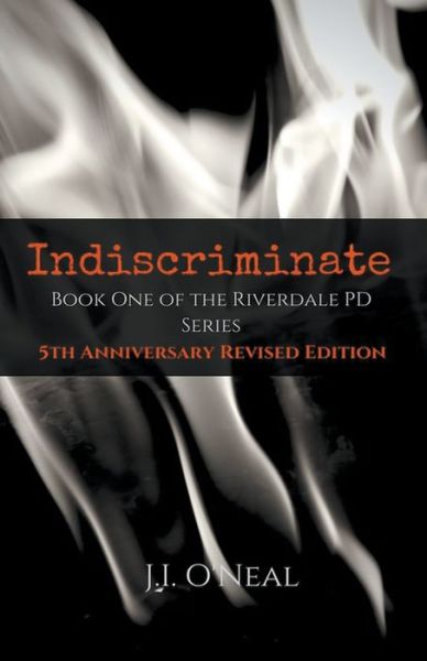 Indiscriminate - J I O'Neal - Książki - River Walk Press - 9781393134428 - 31 marca 2020