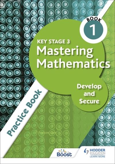 Key Stage 3 Mastering Mathematics Develop and Secure Practice Book 1 - Frances Carr - Books - Hachette Learning - 9781398308428 - April 30, 2021