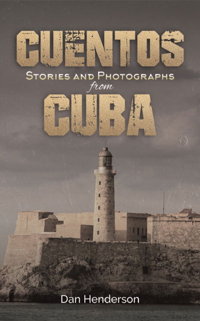 Cover for Dan Henderson · Cuentos: Stories and Photographs from Cuba (Paperback Book) (2025)