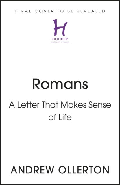 Romans: A Letter That Makes Sense of Life - Andrew Ollerton - Libros - Hodder & Stoughton - 9781399806428 - 16 de febrero de 2023