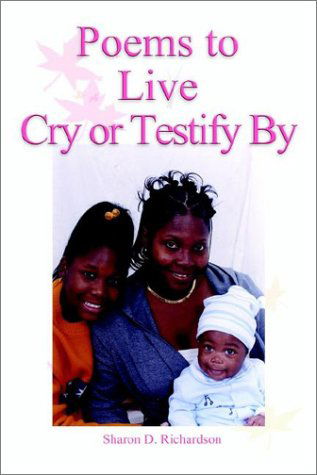 Cover for Sharon D. Richardson · Poems to Live Cry or Testify by (Paperback Book) (2003)
