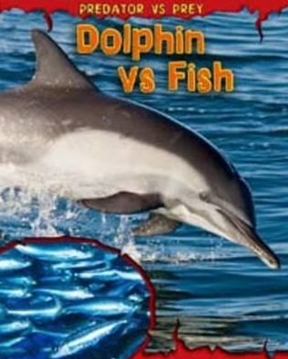 Dolphin vs Fish - Predator vs. Prey - Mary Meinking - Books - Pearson Education Limited - 9781406221428 - January 9, 2012