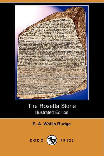 Cover for E. A. Wallis Budge · The Rosetta Stone (Illustrated Edition) (Dodo Press) (Paperback Book) [Illustrated, Ill edition] (2008)