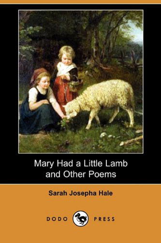 Cover for Sarah Josepha Hale · Mary Had a Little Lamb and Other Poems (Dodo Press) (Paperback Book) (2009)