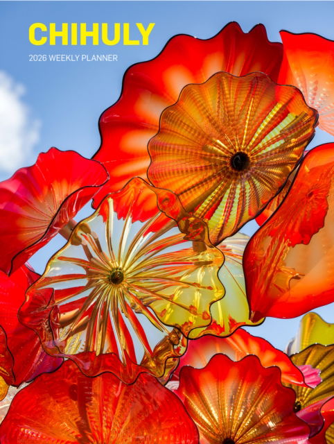 Cover for Chihuly Workshop · Chihuly 12-Month 2026 Weekly / Monthly Planner Calendar (Calendar) (2025)