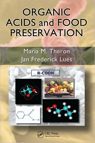 Organic Acids and Food Preservation - Maria M. Theron - Books - Taylor & Francis Inc - 9781420078428 - September 16, 2010