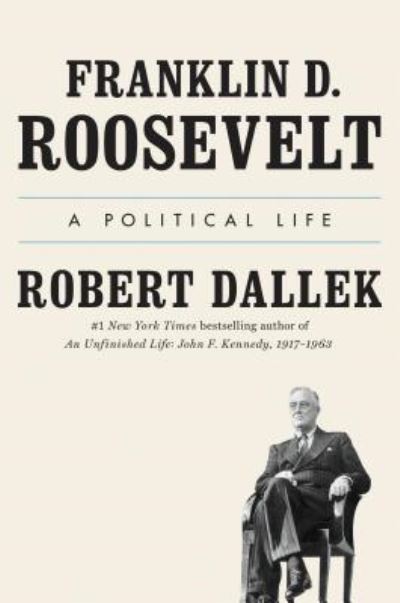 Cover for Robert Dallek · Franklin D. Roosevelt a political life (Buch) [Large print edition. edition] (2018)