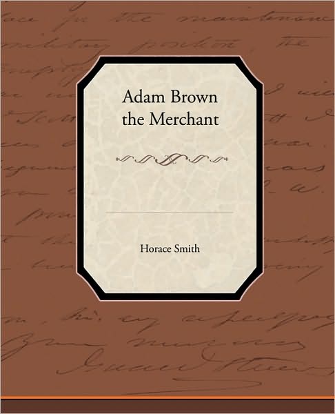 Cover for Horace Smith · Adam Brown the Merchant (Paperback Book) (2010)
