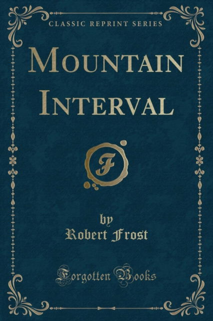 Cover for Robert Frost · Mountain Interval (Classic Reprint) (Paperback Book) (2018)