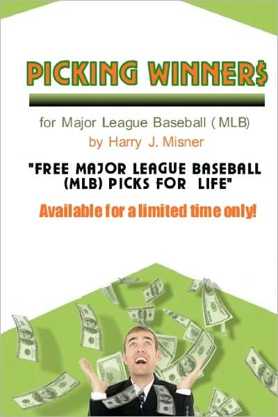 Cover for Harry J. Misner · Picking Winners for Major League Baseball (Mlb): Receive My Very Own Top Major League Baseball Picks for Life, Plus Much More. Limited Time Only! (Taschenbuch) [Lrg edition] (2008)