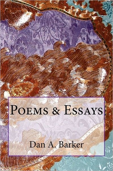 Cover for Dan A. Barker · Poems &amp; Essays (Paperback Bog) (2011)