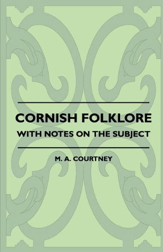 Cover for M. A. Courtney · Cornish Folklore - with Notes on the Subject (Paperback Book) (2010)