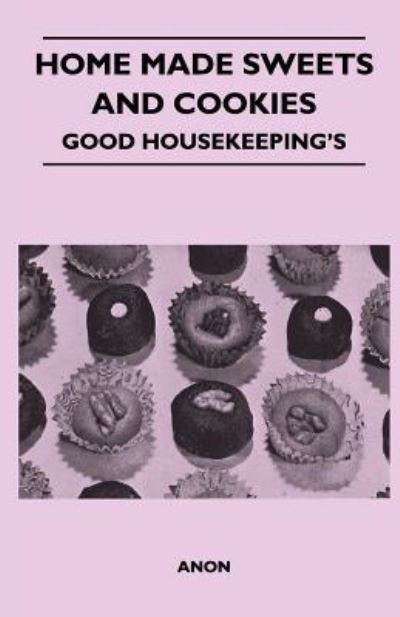 Cover for Anon · Home Made Sweets and Cookies - Good Housekeeping's (Paperback Book) (2011)